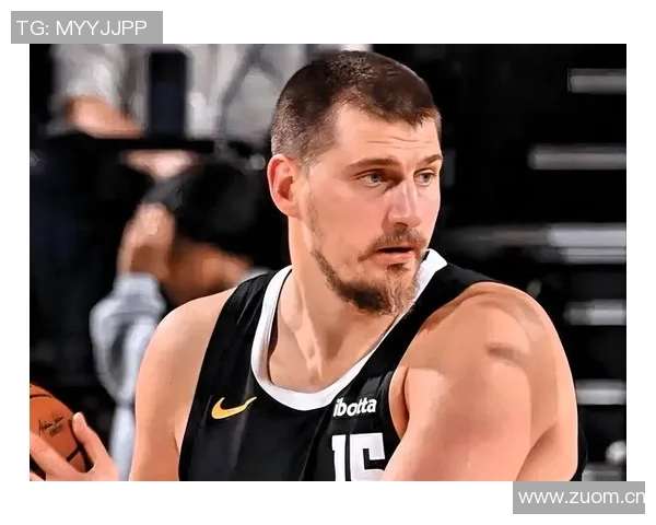 约基奇谈比赛角色转变称今晚更像发动机助力队友得分