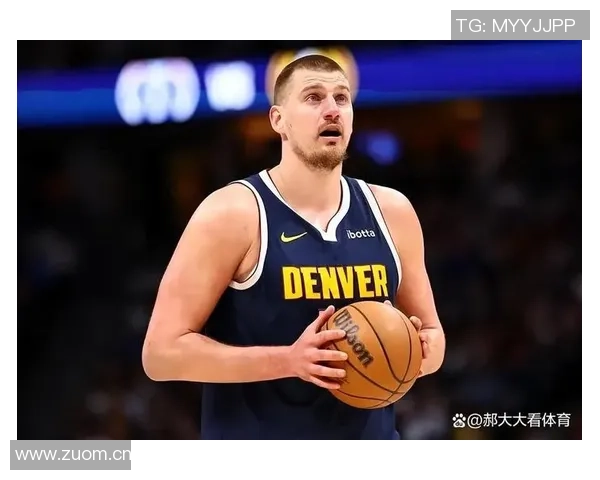 总经理调查揭示约基奇在教练调整中占据绝对优势57选票领先 总经理调查揭示约基奇在教练调整中占据绝对优势57选票领先