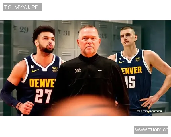 穆雷单场50分带队4胜1负约基奇同场却仅1胜4负的反差分析